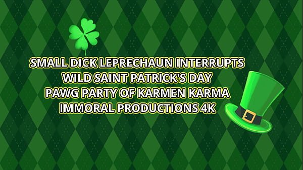 Small Dick Leprechaun Interrupts Wild Saint Patrick’s Day Pawg Party Of Karmen Karma – Immoral Productions 4K